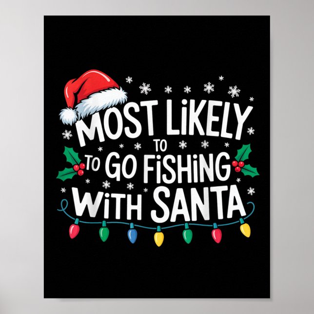 Most Likely To Go Fishing With Santa Fishing Funny Poster (Front)