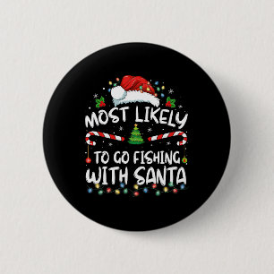 Most Likely To Go Fishing With Santa Fishing Lover 6 Cm Round Badge