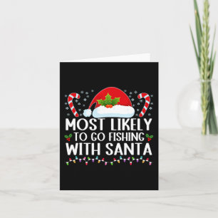 Most Likely To Go Fishing With Santa Fishing Lover Card