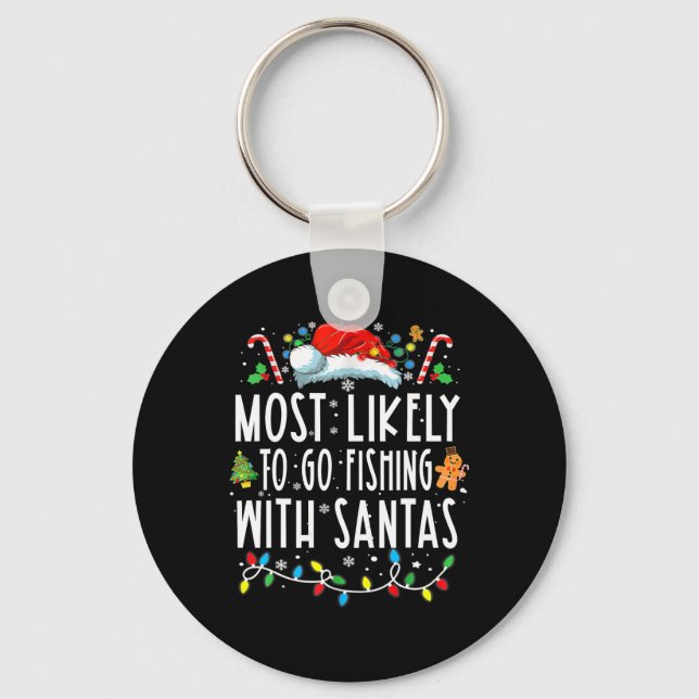 Most Likely To Go Fishing With Santa Fishing Lover Key Ring (Front)