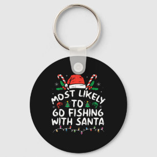 Most Likely To Go Fishing With Santa Fishing Lover Key Ring