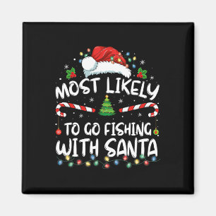 Most Likely To Go Fishing With Santa Fishing Lover Magnet