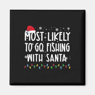 Most Likely To Go Fishing With Santa Fishing Lover Magnet