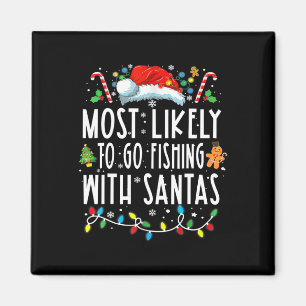 Most Likely To Go Fishing With Santa Fishing Lover Magnet