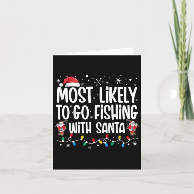 Most Likely To Go Fishing With Santa Funny Family  Card (Front)