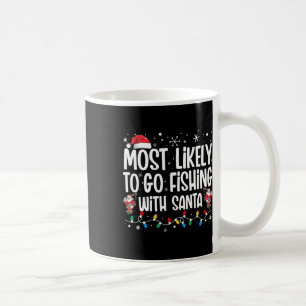 Most Likely To Go Fishing With Santa Funny Family Coffee Mug