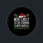 Most Likely To Go Fishing With Santa Funny Fishing 6 Cm Round Badge<br><div class="desc">Most Likely To Go Fishing With Santa Funny Fishing Christmas</div>