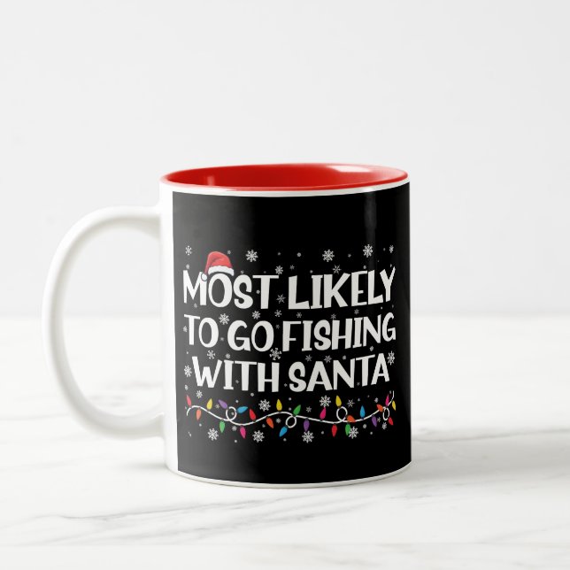 Most Likely To Go Fishing With Santa Xmas Fishing Two-Tone Coffee Mug (Left)