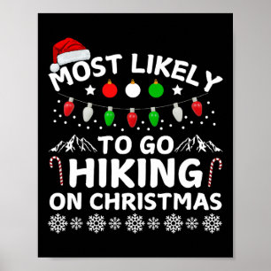 Most Likely To Go Hiking Christmas Adventure Hikin Poster