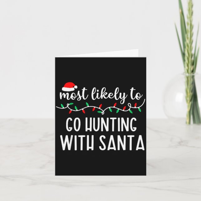 Most Likely To Go Hunting With Santa Christmas Fam Card (Front)