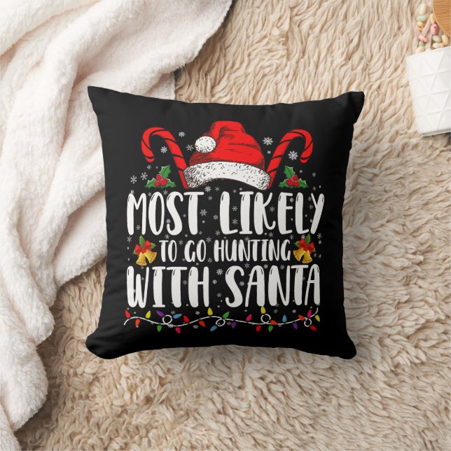 Most Likely To Go Hunting With Santa Hunt Xmas Cushion (Blanket)