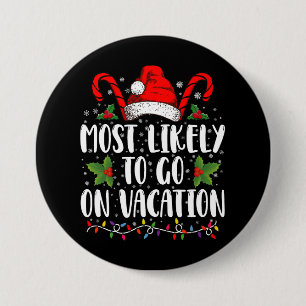 Most Likely To Go On Vacation Christmas Matching 7.5 Cm Round Badge