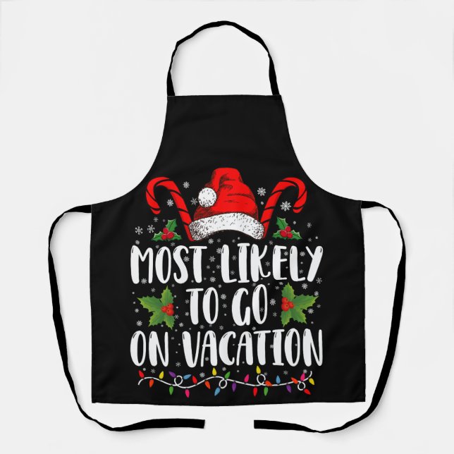 Most Likely To Go On Vacation Christmas Matching Apron (Front)