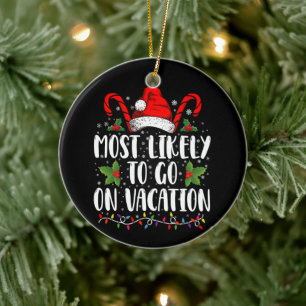 Most Likely To Go On Vacation Christmas Matching Ceramic Ornament