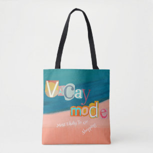 Most Likely To Go Shopping VACAY MODE Tote Bag