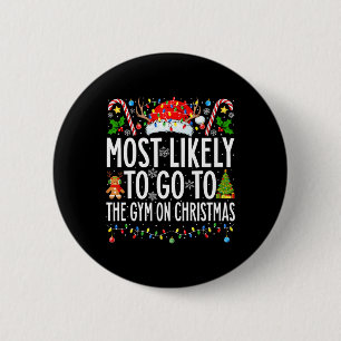 Most Likely To Go To Gym On Christmas Bodybuilding 6 Cm Round Badge