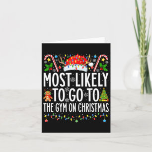 Most Likely To Go To Gym On Christmas Bodybuilding Card