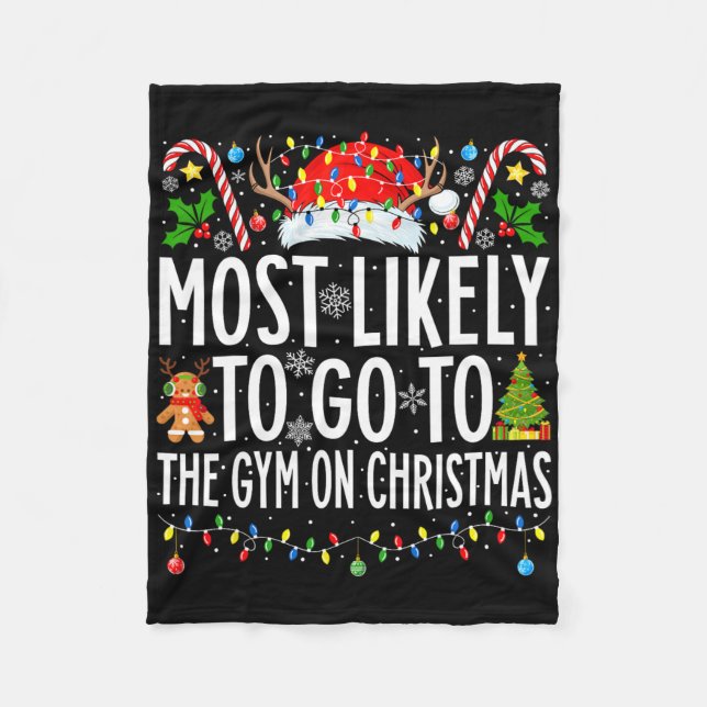 Most Likely To Go To Gym On Christmas Bodybuilding Fleece Blanket (Front)