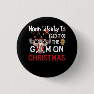 Most Likely To Go To The Gym Christmas Santa Weigh 3 Cm Round Badge