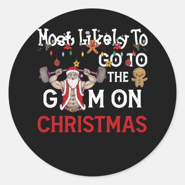 Most Likely To Go To The Gym Christmas Santa Weigh Classic Round Sticker (Front)