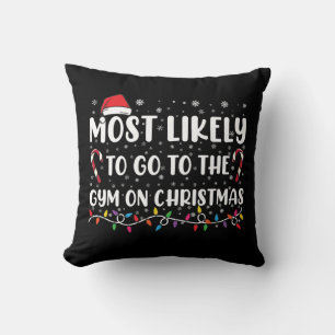 Most Likely To Go To The Gym On Christmas Family Cushion