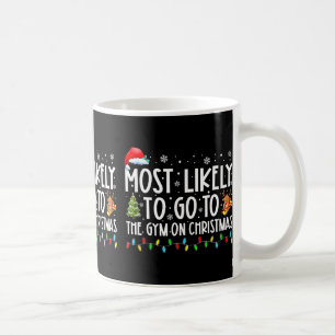 Most Likely To Go To The Gym On Christmas Family P Coffee Mug