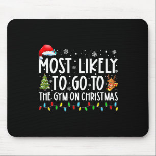 Most Likely To Go To The Gym On Christmas Family P Mouse Pad