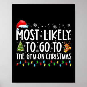 Most Likely To Go To The Gym On Christmas Family P Poster