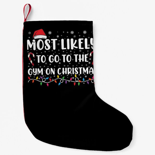 Most Likely To Go To The Gym On Christmas Family Small Christmas Stocking (Front)