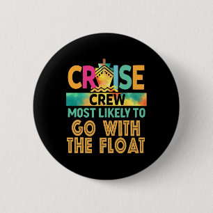 Most Likely To Go With The Float Cruise Crew Famil 6 Cm Round Badge