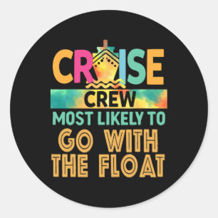 Most Likely To Go With The Float Cruise Crew Famil Classic Round Sticker