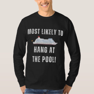Most Likely To Hang At Pool Cruising Partying Play T-Shirt