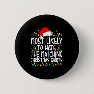 Most Likely To Hate Matching Christmas 6 Cm Round Badge