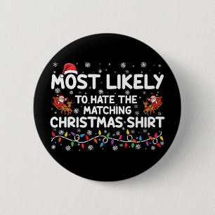 Most Likely To Hate Matching Christmas  6 Cm Round Badge