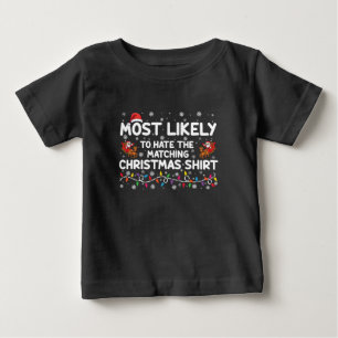 Most Likely To Hate Matching Christmas Baby T-Shirt