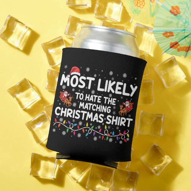 Most Likely To Hate Matching Christmas  Can Cooler (In Situ Summer)