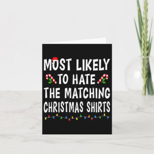 Most Likely To Hate Matching Christmas Family Xmas Card