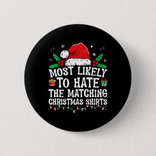 Most Likely To Hate Matching Christmas Fun Family  6 Cm Round Badge