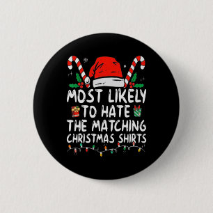 Most Likely To Hate Matching Christmas Fun Family  6 Cm Round Badge