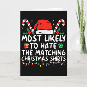 Most Likely To Hate Matching Christmas Fun Family Card