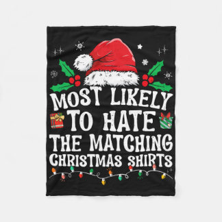 Most Likely To Hate Matching Christmas Fun Family  Fleece Blanket