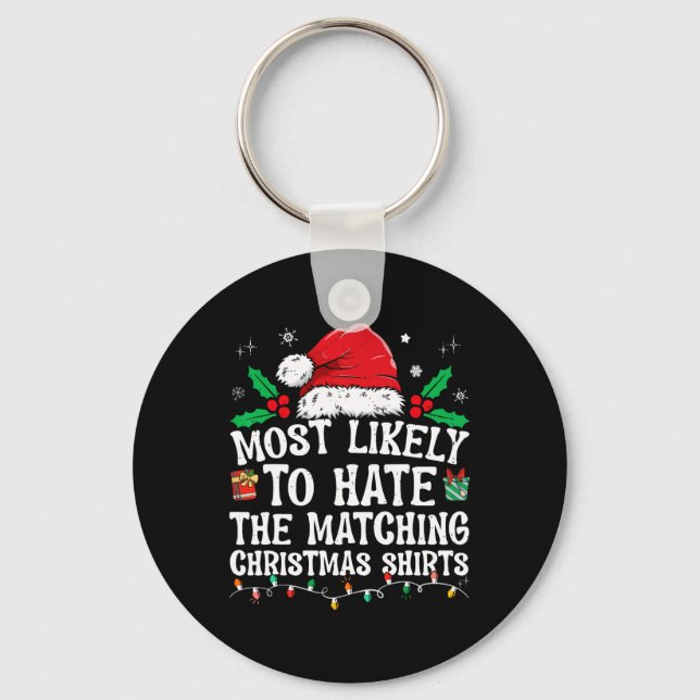 Most Likely To Hate Matching Christmas Fun Family  Key Ring (Front)