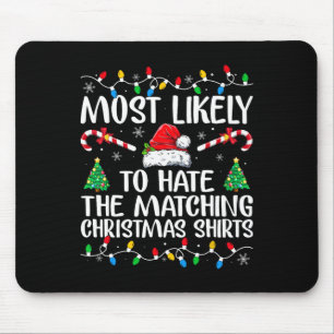 Most Likely To Hate Matching Christmas Fun Family Mouse Pad