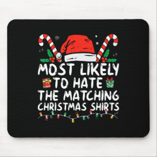 Most Likely To Hate Matching Christmas Fun Family Mouse Pad