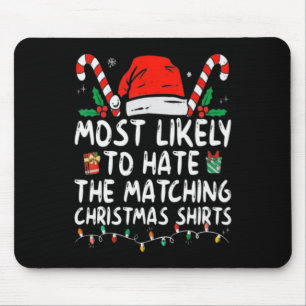 Most Likely To Hate Matching Christmas Fun Family Mouse Pad