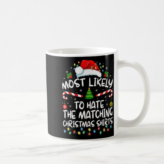 Most Likely To Hate Matching Christmas Funny Famil Coffee Mug (Right)