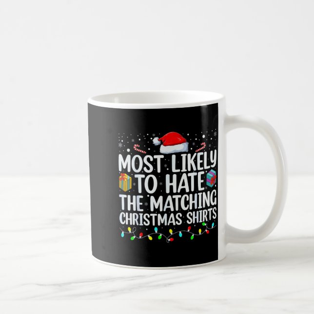 Most Likely To Hate Matching Christmas Funny Famil Coffee Mug (Right)
