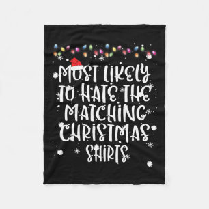 Most Likely To Hate Matching Christmas Funny Famil Fleece Blanket