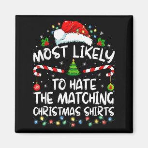 Most Likely To Hate Matching Christmas Funny Famil Magnet