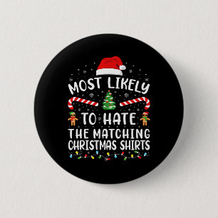 Most Likely To Hate Matching Christmas S Family Jo 6 Cm Round Badge